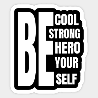 BE COOL Sticker